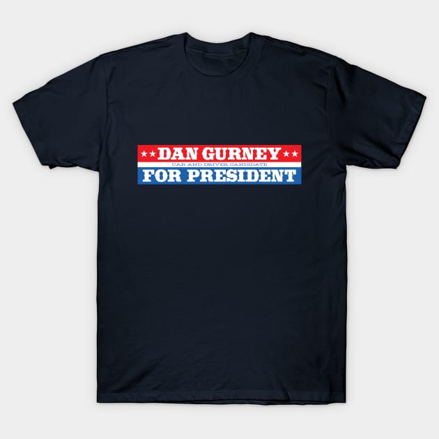 Dan Gurney for President T-Shirt by retropetrol